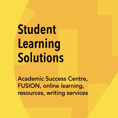 An image with text that reads "Student Learning Solutions: Academic Success Centre, FUSION, online learning, resources, writing services."